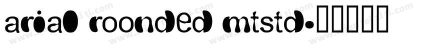 arial roonded mtstd字体转换